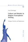 Image for Culture and identity in Belgian Francophone writing  : dialogue, diversity and displacement
