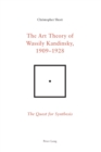 Image for The art theory of Wassily Kandinsky, 1909-1928  : the quest for synthesis