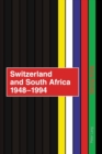 Image for Switzerland and South Africa, 1948-1994  : final report of the NFP 42+ commissioned by the Swiss Federal Council