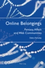 Image for Online belongings  : fantasy, affect and Web communities