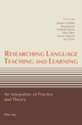 Image for Researching language teaching and learning  : an integration of practice and theory