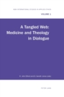 Image for A tangled web  : medicine and theology in dialogue