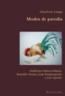Image for Modos de Parodia : Guillermo Cabrera Infante, Reinaldo Arenas, Jorge Ibargueengoitia Y Jose Agustin