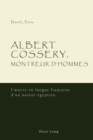 Image for Albert Cossery, montreur d&#39;hommes  : l&#39;ºuvre en langue franðcais d&#39;un auteur âegyptien