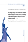 Image for Language Practices and Identity Construction by Multilingual Speakers of French L2