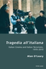 Image for Tragedia all&#39;italiana  : Italian cinema and Italian terrorisms, 1970-2008