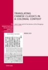Image for Translating Chinese Classics in a Colonial Context
