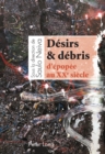 Image for Desirs &amp; debris d&#39;epopee au XX e  siecle