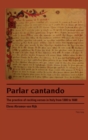 Image for Parlar cantando  : the practice of reciting verses in Italy from 1300 to 1600