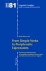 Image for From simple verbs to periphrastic expressions  : the historical development of composite predicates, phrasal verbs, and related constructions in English