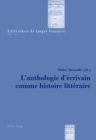 Image for L&#39;Anthologie d&#39;Ecrivain Comme Histoire Litteraire