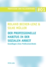 Image for Der Professionelle Habitus in Der Sozialen Arbeit : Grundlagen Eines Professionsideals