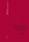 Image for La Construction Du Temps Social Par l&#39;Enfant : Prefaces de Jerome Bruner Et Michel Bossard