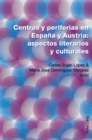 Image for Centros Y Periferias En Espana Y Austria: Aspectos Literarios Y Culturales