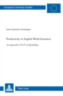 Image for Productivity in English word-formulation  : an approach to N+N compounding