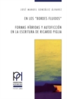 Image for En Los «Bordes Fluidos». Formas Hibridas Y Autoficcion En La Escritura de Ricardo Piglia