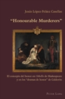 Image for Honourable murderers  : el concepto del honor en Othello de Shakespeare y en los dramas de honor de Calderâon