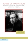 Image for Tenses of imagination  : Raymond Williams on science fiction, utopia and dystopia