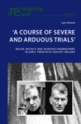 Image for &#39;A Course of Severe and Arduous Trials&#39;