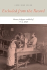 Image for Excluded from the record  : women, refugees, and relief, 1914-1929