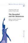 Image for The beautiful and the monstrous  : essays in French literature, thought and culture