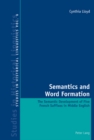 Image for Semantics and Word Formation : The Semantic Development of Five French Suffixes in Middle English