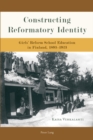 Image for Constructing reformatory identity  : girls&#39; reform school education in Finland, 1893-1923