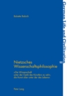 Image for Nietzsches Wissenschaftsphilosophie : Die Wissenschaft Unter Der Optik Des Keunstlers Zu Sehn, Die Kunst Aber Unter Der Des Lebens