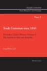 Image for Trade unionism since 1945  : towards a global historyVolume 2,: The Americas, Asia and Australia