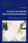 Image for Visions of empire and other imaginings  : cinema, Ireland and India 1910-1962