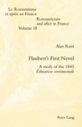 Image for Flaubert&#39;s first novel  : a study of the 1845 education sentimentale