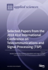 Image for Selected Papers from the 2018 41st International Conference on Telecommunications and Signal Processing (TSP)