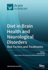 Image for Diet in Brain Health and Neurological Disorders : Risk Factors and Treatments