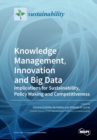 Image for Knowledge Management, Innovation and Big Data : Implications for Sustainability, Policy Making and Competitiveness