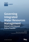 Image for Governing Integrated Water Resources Management : Mutual Learning and Policy Transfer