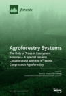 Image for Agroforestry Systems : The Role of Trees in Ecosystem Services-A Special Issue in Collaboration with the 4th World Congress on Agroforestry