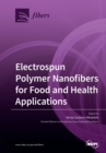 Image for Electrospun Polymer Nanofibers for Food and Health Applications
