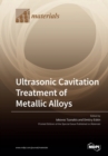 Image for Ultrasonic Cavitation Treatment of Metallic Alloys
