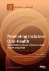 Image for Promoting Inclusion Oral-Health : Social Interventions to Reduce Oral Health Inequities