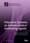 Image for Polymeric Systems as Antimicrobial or Antifouling Agents