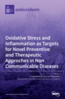 Image for Oxidative Stress and Inflammation as Targets for Novel Preventive and Therapeutic Approches in Non Communicable Diseases