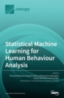Image for Statistical Machine Learning for Human Behaviour Analysis