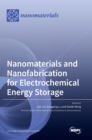 Image for Nanomaterials and Nanofabrication for Electrochemical Energy Storage