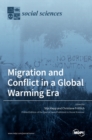 Image for Migration and Conflict in a Global Warming Era : A Political Understanding of Climate Change