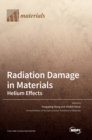 Image for Radiation Damage in Materials : Helium Effects