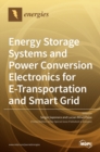 Image for Energy Storage Systems and Power Conversion Electronics for E-Transportation and Smart Grid