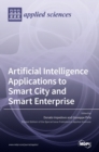 Image for Artificial Intelligence Applications to Smart City and Smart Enterprise