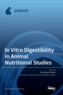 Image for In Vitro Digestibility in Animal Nutritional Studies