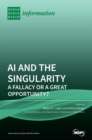 Image for AI and the Singularity : A Fallacy or a Great Opportunity?