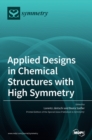 Image for Applied Designs in Chemical Structures with High Symmetry